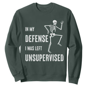 Funny Sarcastic Sweatshirt In My Defence I Was Left Unsupervised TS12 Dark Forest Green Print Your Wear