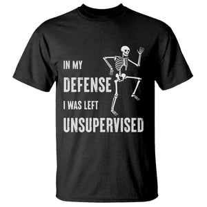 Funny Sarcastic T Shirt In My Defence I Was Left Unsupervised TS12 Black Print Your Wear