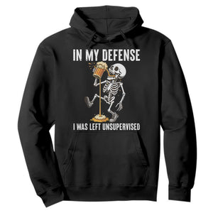 Funny Skeleton Beer Hoodie In My Defence I Was Left Unsupervised TS12 Black Print Your Wear
