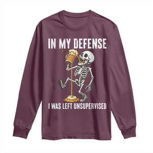 Funny Skeleton Beer Long Sleeve Shirt In My Defence I Was Left Unsupervised TS12 Maroon Print Your Wear