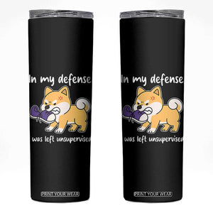Sarcastic Dog Lover Skinny Tumbler In My Defense I Was Left Unsupervised TS12 Black Print Your Wear