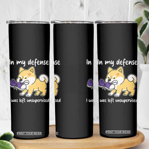 Sarcastic Dog Lover Skinny Tumbler In My Defense I Was Left Unsupervised TS12 Print Your Wear