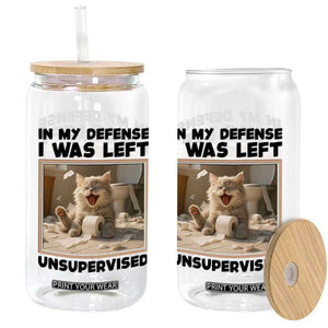 Funny Cat Humor Glass Can In My Defense I Was Left Unsupervised TS12 Print Your Wear