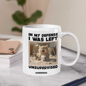 Funny Cat Humor Coffee Mug In My Defense I Was Left Unsupervised TS12 Print Your Wear