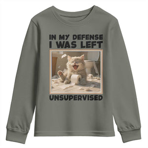 Funny Cat Humor Youth Sweatshirt In My Defense I Was Left Unsupervised TS12 Military Green Print Your Wear