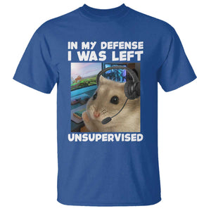 Funny Hamster Gamer T Shirt In My Defense I Was Left Unsupervised TS12 Royal Blue Print Your Wear