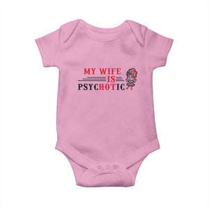 My Wife Is Psychotic Baby Onesie Funny Marriage Life Hot Wives TS12 Light Pink Print Your Wear