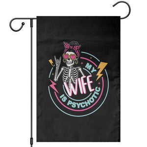 My Wife Is Psychotic Garden Flag Funny Messy Bun Skeleton Sarcastic TS12 Black Print Your Wear