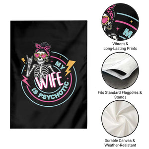 My Wife Is Psychotic Garden Flag Funny Messy Bun Skeleton Sarcastic TS12 Print Your Wear