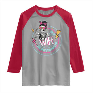 My Wife Is Psychotic Raglan Shirt Funny Messy Bun Skeleton Sarcastic TS12 Sport Gray Red Print Your Wear