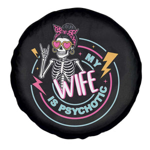 My Wife Is Psychotic Spare Tire Cover Funny Messy Bun Skeleton Sarcastic TS12 Print Your Wear