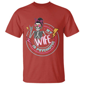 My Wife Is Psychotic T Shirt Funny Messy Bun Skeleton Sarcastic TS12 Red Print Your Wear