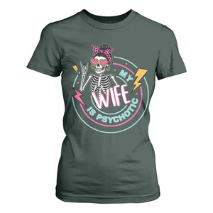 My Wife Is Psychotic T Shirt For Women Funny Messy Bun Skeleton Sarcastic TS12 Dark Forest Green Print Your Wear
