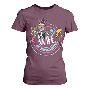 My Wife Is Psychotic T Shirt For Women Funny Messy Bun Skeleton Sarcastic TS12 Maroon Print Your Wear