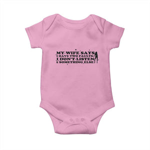 My Wife Says I Only Have Two Faults Baby Onesie Funny Marriage Life Hot Wife TS12 Light Pink Print Your Wear