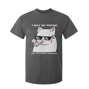 Funny Cat Humor T Shirt For Kid I May Be Wrong But It Is Highly Unlikely TS12 Dark Heather Print Your Wear