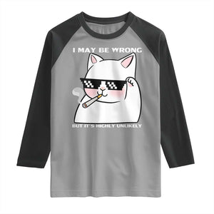 Funny Cat Humor Raglan Shirt I May Be Wrong But It Is Highly Unlikely TS12 Sport Gray Black Print Your Wear