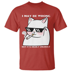 Funny Cat Humor T Shirt I May Be Wrong But It Is Highly Unlikely TS12 Red Print Your Wear