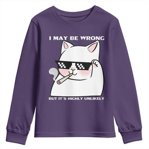 Funny Cat Humor Youth Sweatshirt I May Be Wrong But It Is Highly Unlikely TS12 Purple Print Your Wear