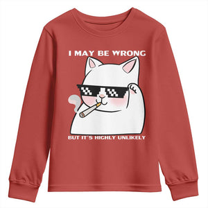 Funny Cat Humor Youth Sweatshirt I May Be Wrong But It Is Highly Unlikely TS12 Red Print Your Wear