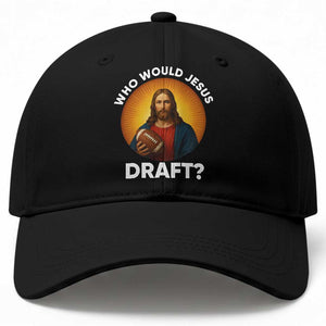 Who Would Jesus Draft Baseball Cap Christian Football Lover TS12 Print Your Wear