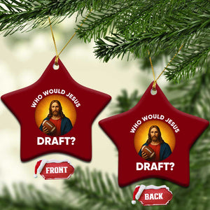 Who Would Jesus Draft Ceramic Ornament Christian Football Lover TS12 Print Your Wear