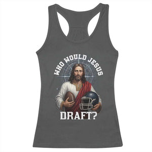 Christian Football Gift Racerback Tank Top Who Would Jesus Draft TS12 Dark Heather Print Your Wear