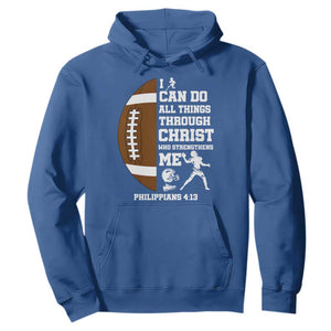Christian Football Hoodie I Can Do All Things Through Christ Bible Verse TS12 Royal Blue Print Your Wear