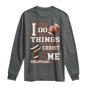 I Can Do All Things Through Christ Long Sleeve Shirt Christian Football Athlete Gift TS12 Dark Heather Print Your Wear