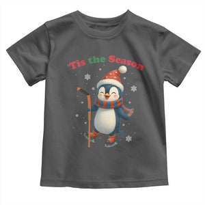 Cute Penguin Tis The Season Toddler T Shirt Funny Christmas Gift For Holiday Fans TS12 Dark Heather Print Your Wear