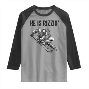 Funny Christian Ice Hockey Lover Gift Raglan Shirt He Is Rizzin TS12 Sport Gray Black Print Your Wear
