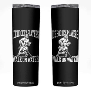 Jesus Ice Hockey Players Walk On Water Skinny Tumbler Funny Christian Gift TS12 Black Print Your Wear