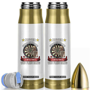 Never Underestimate An Old Man Plays Darts Bullet Tumbler Gothic Darts Player TS12 White Print Your Wear