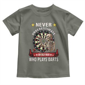 Never Underestimate An Old Man Plays Darts Toddler T Shirt Gothic Darts Player TS12 Military Green Print Your Wear