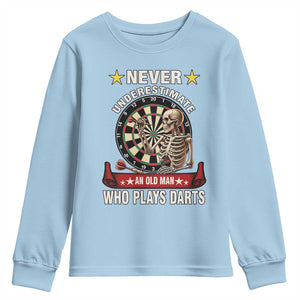 Never Underestimate An Old Man Plays Darts Youth Sweatshirt Gothic Darts Player TS12 Light Blue Print Your Wear