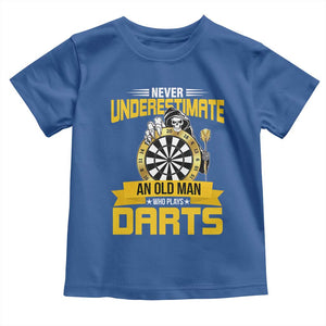Never Underestimate An Old Man Plays Darts Toddler T Shirt Funny Dartist Grim Reaper Gift TS12 Royal Blue Print Your Wear