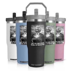Frederick Douglass Flip Straw Tumbler Once You Learn To Read You Will Be Forever Free TS12 Print Your Wear