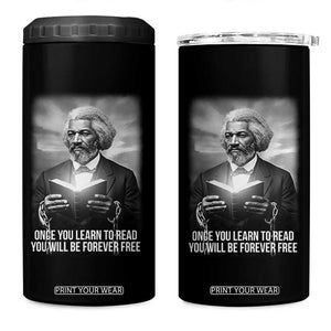 Frederick Douglass 4 in 1 Can Cooler Tumbler Once You Learn To Read You Will Be Forever Free TS12 One Size: 16 oz Black Print Your Wear