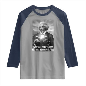 Frederick Douglass Raglan Shirt Once You Learn To Read You Will Be Forever Free TS12 Sport Gray Navy Print Your Wear