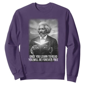 Frederick Douglass Sweatshirt Once You Learn To Read You Will Be Forever Free TS12 Purple Print Your Wear