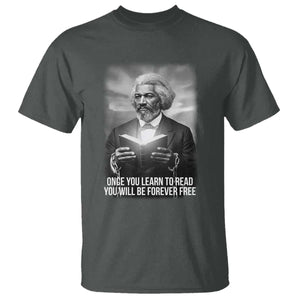 Frederick Douglass T Shirt Once You Learn To Read You Will Be Forever Free TS12 Dark Heather Print Your Wear