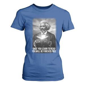 Frederick Douglass T Shirt For Women Once You Learn To Read You Will Be Forever Free TS12 Royal Blue Print Your Wear