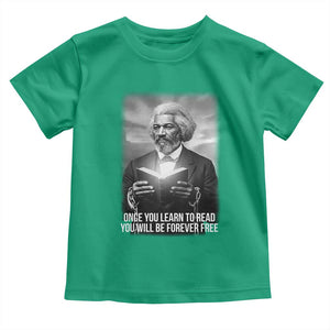 Frederick Douglass Toddler T Shirt Once You Learn To Read You Will Be Forever Free TS12 Irish Green Print Your Wear