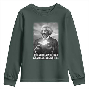 Frederick Douglass Youth Sweatshirt Once You Learn To Read You Will Be Forever Free TS12 Dark Forest Green Print Your Wear