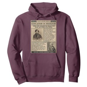 Education Is Freedom Newspaper Hoodie Frederick Douglass Black History Month Gift TS12 Maroon Print Your Wear