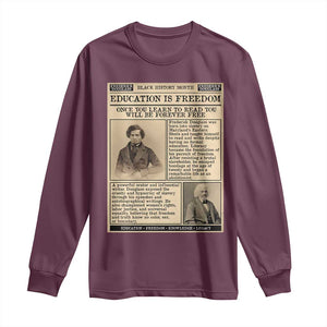 Education Is Freedom Newspaper Long Sleeve Shirt Frederick Douglass Black History Month Gift TS12 Maroon Print Your Wear