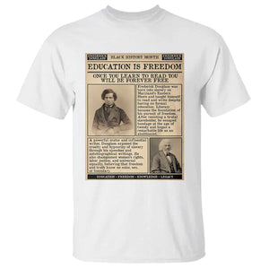Education Is Freedom Newspaper T Shirt Frederick Douglass Black History Month Gift TS12 White Print Your Wear