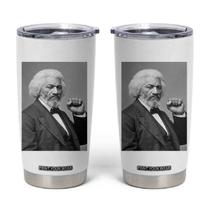 Strong Black History Leader Tumbler Cup Frederick Douglass Empowerment TS12 White Print Your Wear