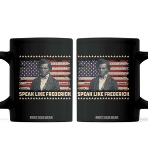 Speak Like Frederick Coffee Mug Black History Month Gift TS12 Black Print Your Wear