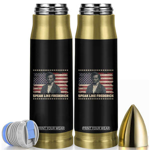 Speak Like Frederick Bullet Tumbler Black History Month Gift TS12 Black Print Your Wear